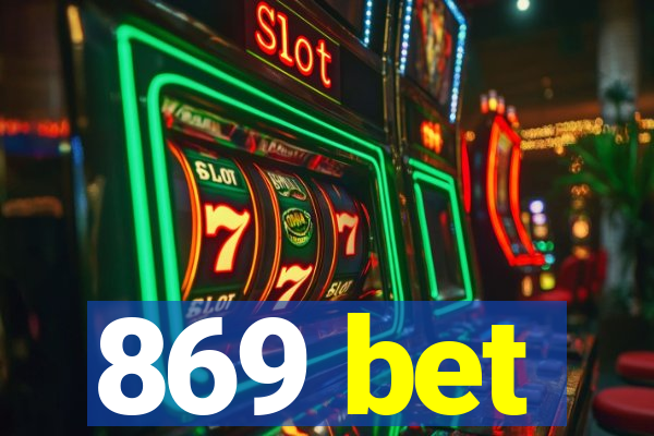 869 bet